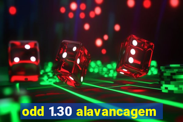 odd 1.30 alavancagem